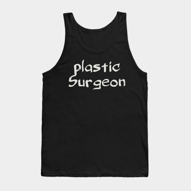 Plastic Surgeon Tank Top by Spaceboyishere